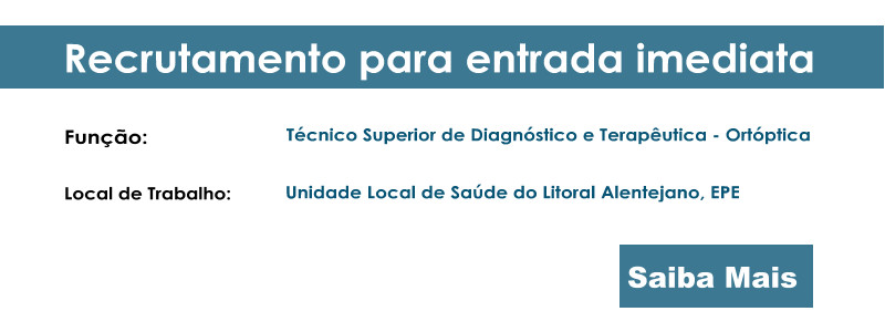 Recrutamento para entrada imediata Técnico Superior de Diagnóstico e Terapêutica – Ortóptica