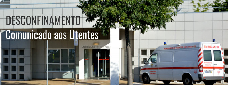 DESCONFINAMENTO – Comunicado aos Utentes