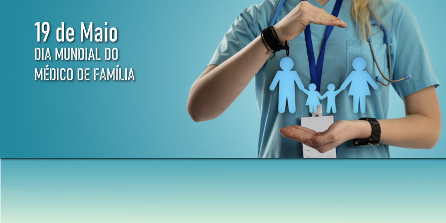 19 DE MAIO DIA MUNDIAL DO MÉDICO DE FAMÍLIA