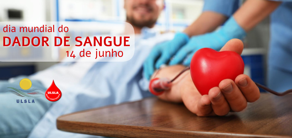 DIA MUNDIAL DO DADOR DE SANGUE | 14 de junho