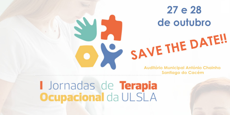 I Jornadas de Terapia Ocupacional da Unidade Local de Saúde do Litoral Alentejano