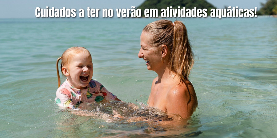 Cuidados a ter no verão em atividades aquáticas!
